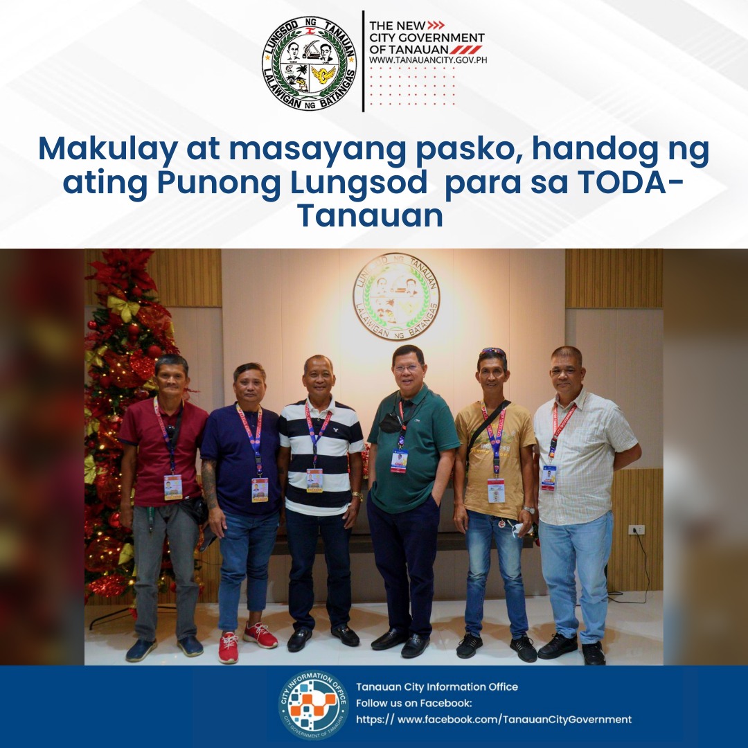 Makulay at masayang pasko, handog ng ating Punong Lungsod para sa TODA-Tanauan!
