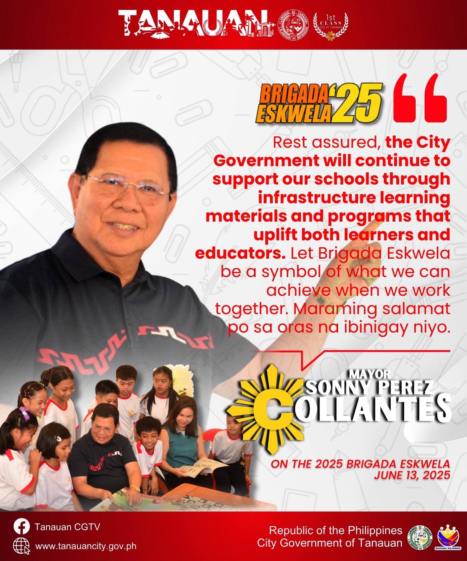 Let Brigada Eskwela be a symbol of what we can achieve when we work together.” – Mayor Sonny Perez Collantes.